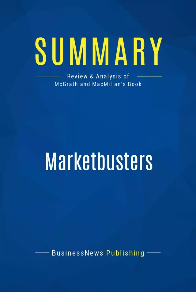 Summary: Marketbusters - BusinessNews Publishing - Must Read Summaries