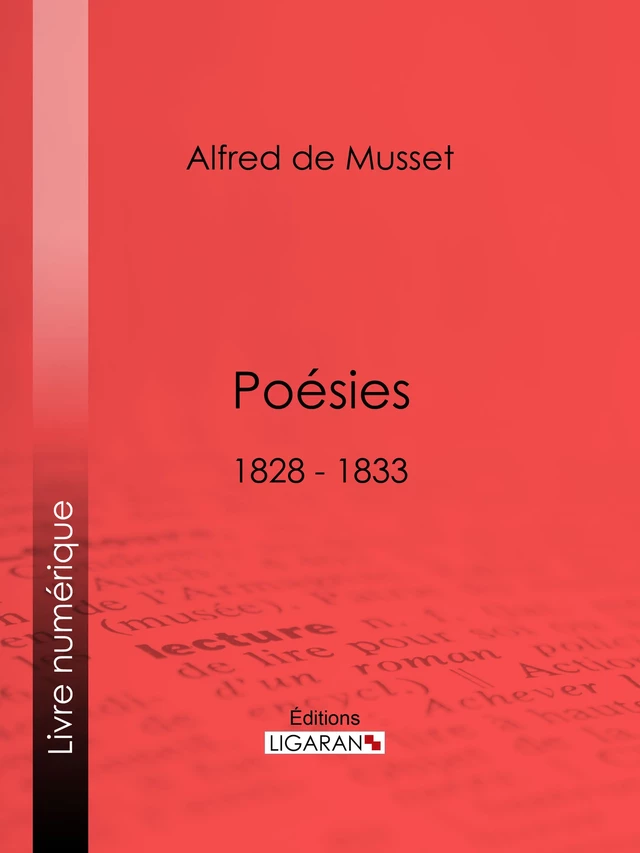 Poésies - Alfred de Musset,  Ligaran - Ligaran