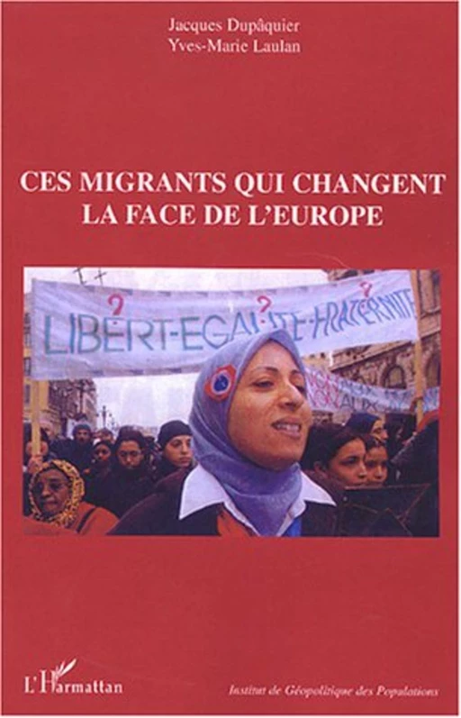 Ces migrants qui changent la face de l'Europe - Jean Dupaquier, Yves-Marie Laulan - Editions L'Harmattan