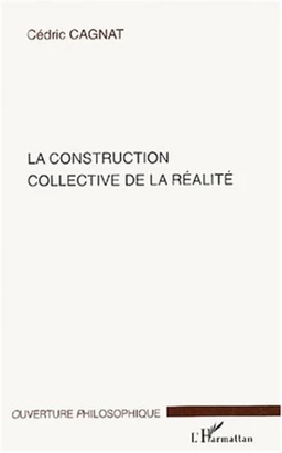 La construction collective de la réalité