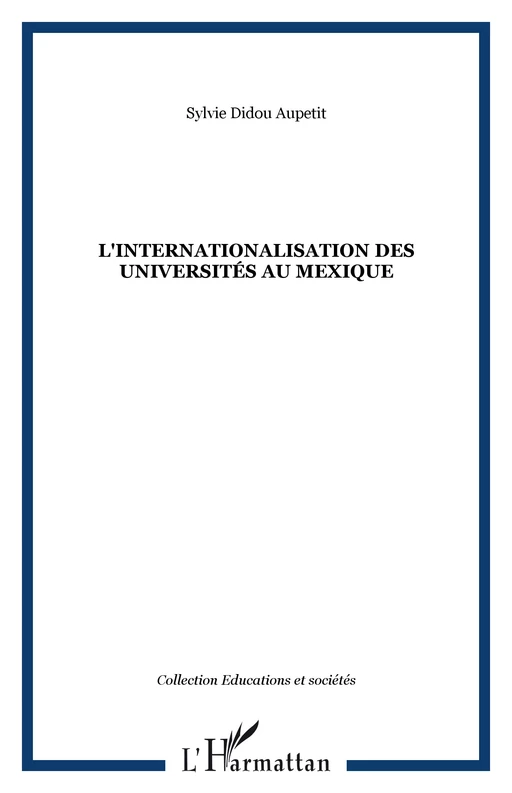 L'Internationalisation des universités au Mexique - Sylvie Didou-Aupetit - Editions L'Harmattan