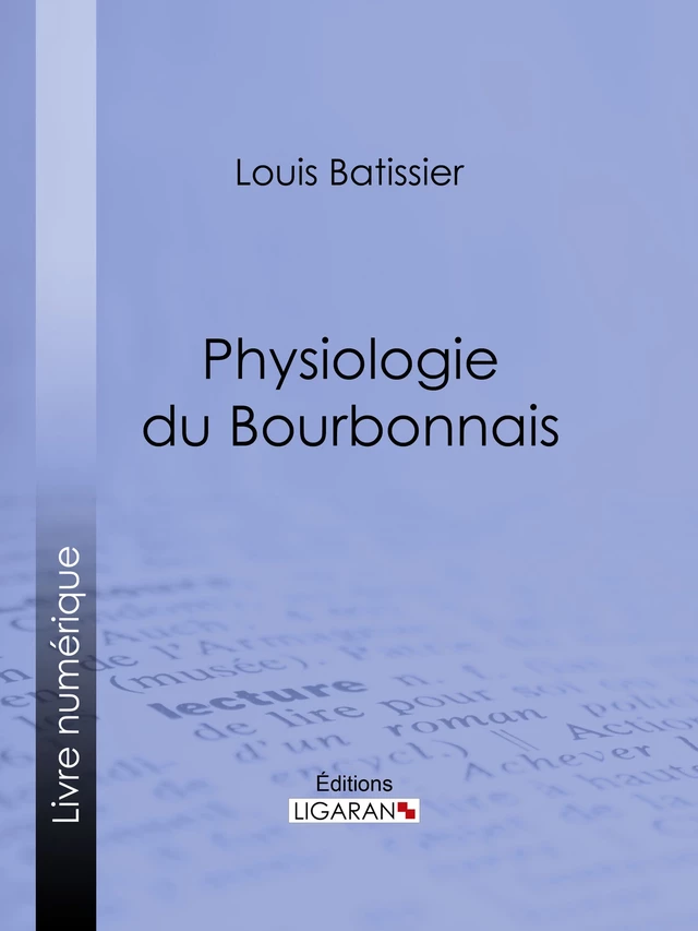 Physiologie du Bourbonnais - Louis Batissier - Ligaran