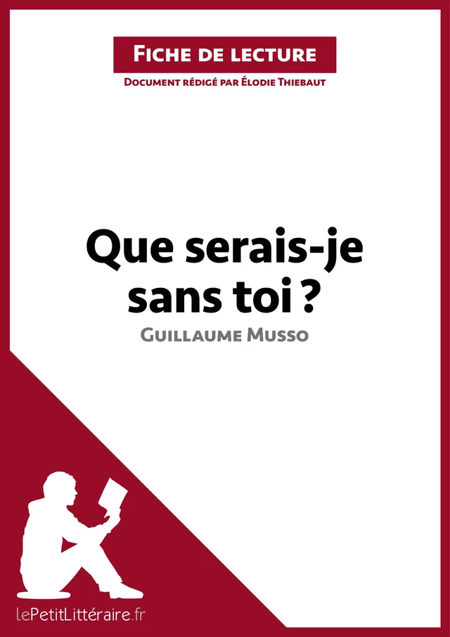 Que serais-je sans toi ? de Guillaume Musso (Fiche de lecture) -  lePetitLitteraire, Elodie Thiébaut - lePetitLitteraire.fr