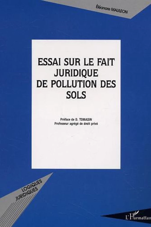 Essai sur le fait juridique de pollution des sols - Eléonore Mauleon - Editions L'Harmattan