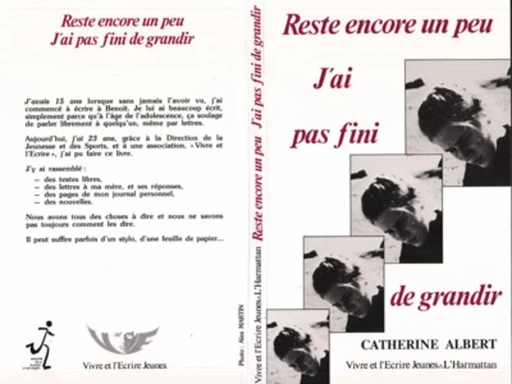 Reste encore un peu, j'ai pas fini de grandir - Catherine Albert - Editions L'Harmattan