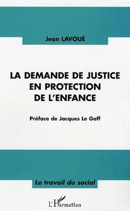 La demande de justice en protection de l'enfance - Jean Lavoue - Editions L'Harmattan