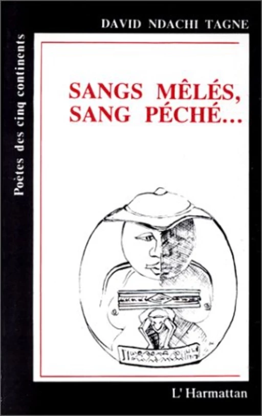 Sangs mêlés, sans péché - David Ndachi Tagne - Editions L'Harmattan