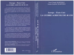 Europe - Etats-Unis La guerre agricole de 40 ans