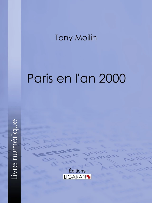 Paris en l'an 2000 - Tony Moilin,  Ligaran - Ligaran