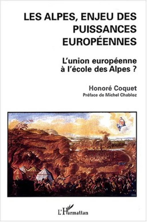 Les Alpes, enjeu des puissances européennes - Honoré Coquet - Editions L'Harmattan