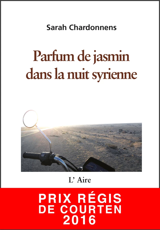 Parfum de jasmin dans la nuit syrienne - Sarah Chardonnens - Éditions de l'Aire