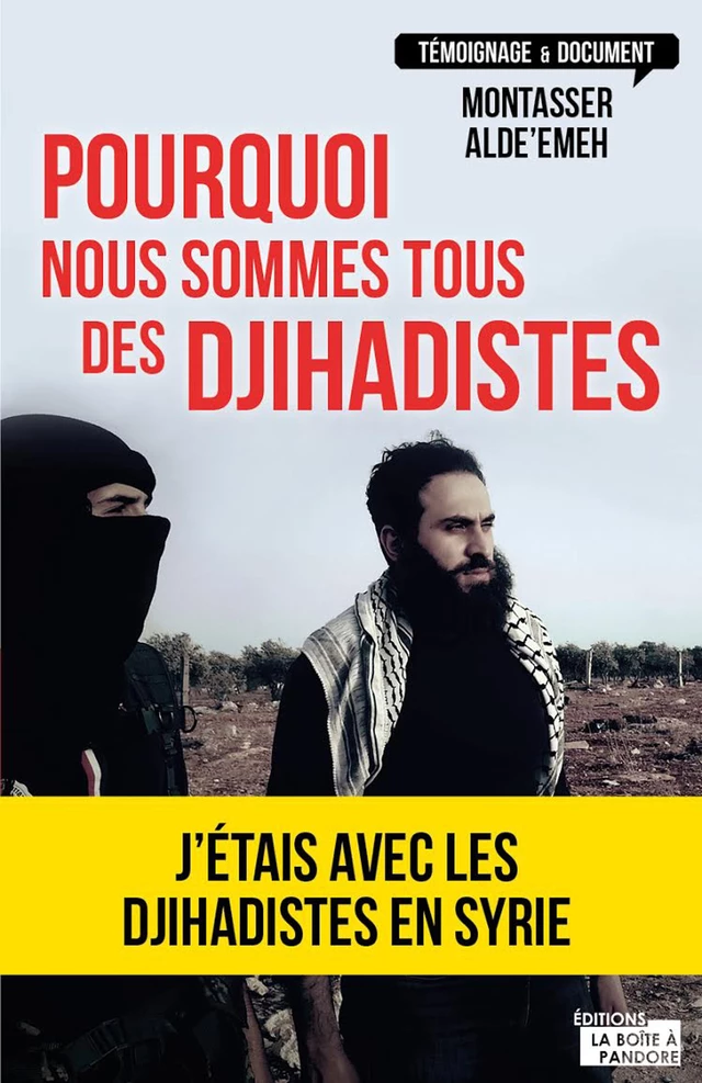 Pourquoi nous sommes tous des djihadistes - Montasser AlDe'emeh - La Boîte à Pandore