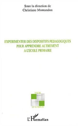 Expérimenter des dispositifs pédagogiques pour apprendre autrement à l'école primaire