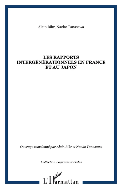 Les rapports intergénérationnels en France et au Japon - Naoko Tanasawa, Alain Bihr - Editions L'Harmattan