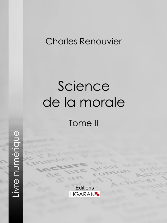 Science de la morale - Charles Renouvier,  Ligaran - Ligaran