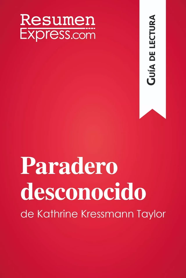 Paradero desconocido de Kathrine Kressmann Taylor (Guía de Lectura) -  ResumenExpress - ResumenExpress.com