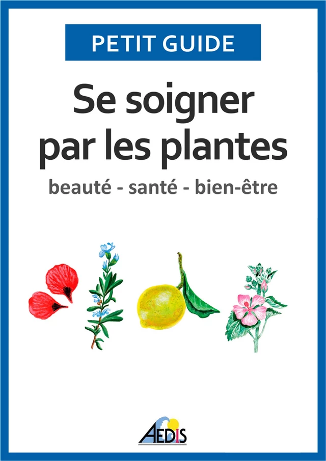 Se soigner par les plantes - Petit Guide, Jean-Marie Polese - Aedis