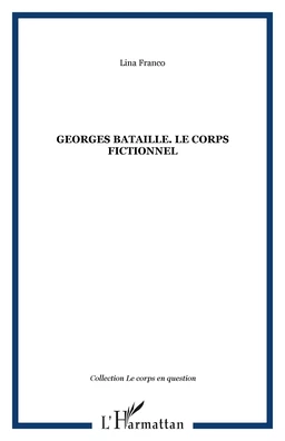 Georges Bataille. Le corps fictionnel