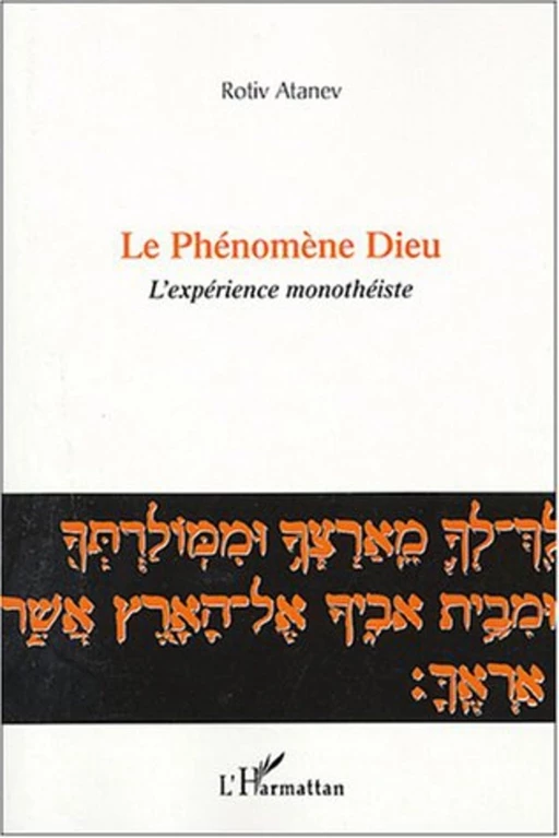 Le phénomène Dieu - Rotiv Atanev - Editions L'Harmattan