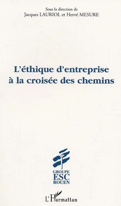 L'Éthique d'entreprise à la croisée des chemins - Jacques Lauriol - Editions L'Harmattan