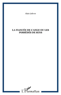 La Fiancée de l'Ange ou Les Possédés de Sens