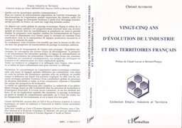 Vingt-cinq ans d'évolution de l'industrie et des territoires français