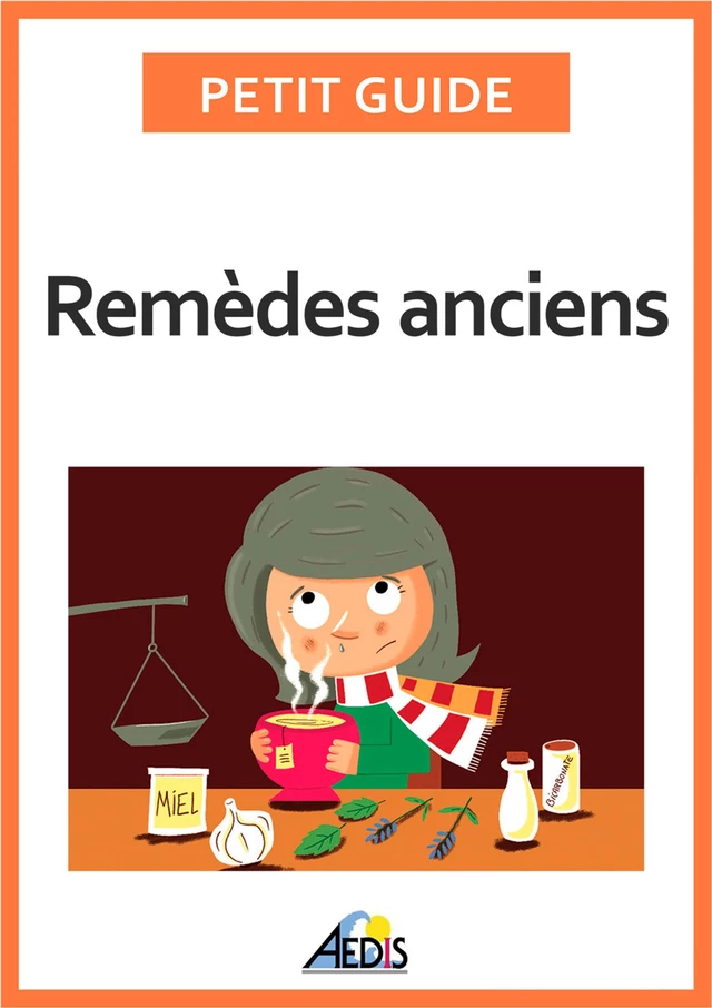 Remèdes anciens -  Petit Guide - Aedis