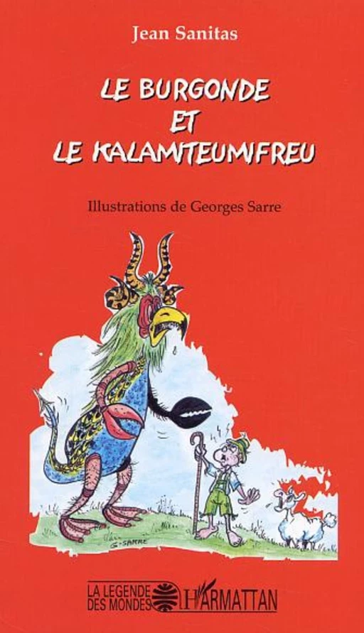 Le burgonde et le Kalamiteumifreu - Jean Sanitas - Editions L'Harmattan