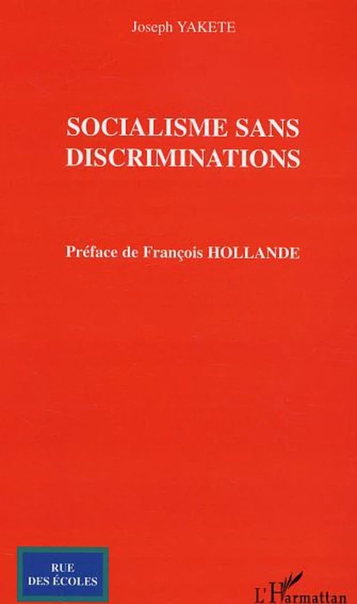 Socialisme sans discriminations - Joseph Yakete - Editions L'Harmattan