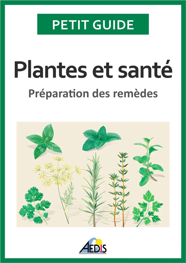 Plantes et santé -  Petit Guide, Jean-Marie Polese - Aedis