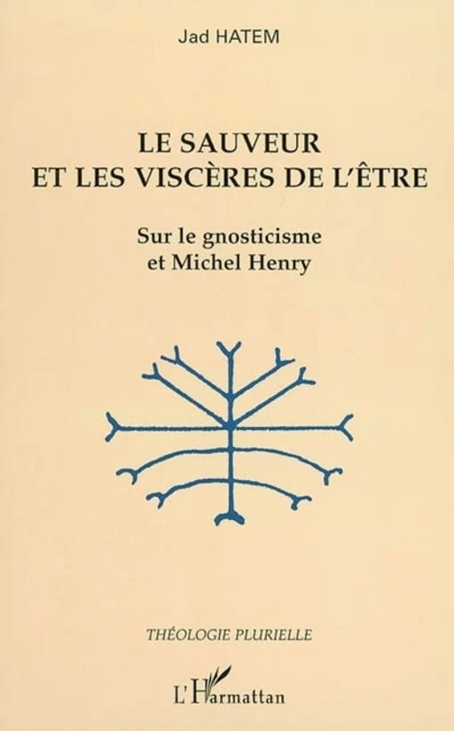 Le sauveur et les viscères de l'être - Jad Hatem - Editions L'Harmattan