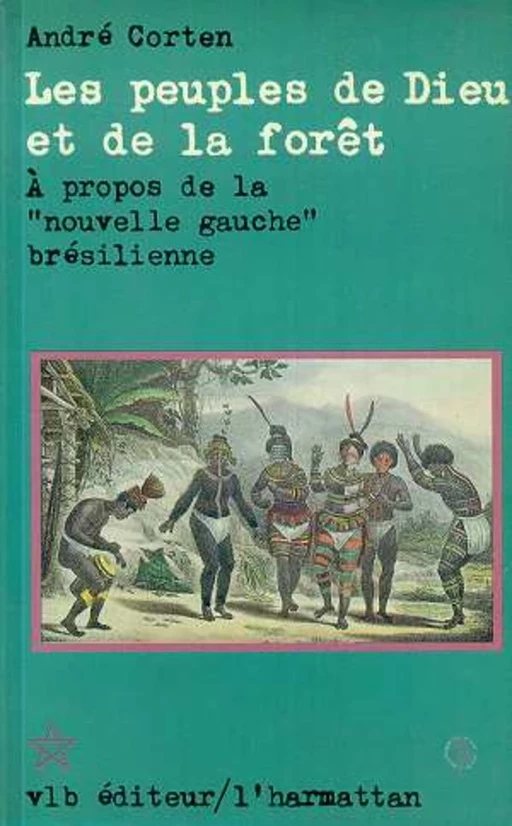 Les peuples de Dieu et de la forêt - André Corten - Editions L'Harmattan