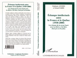 Echanges intellectuels entre la France et le Québec (1930-2000)