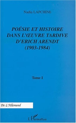 Poésie et histoire dans l'uvre tardive d'Erich Arendt (1903-1984)