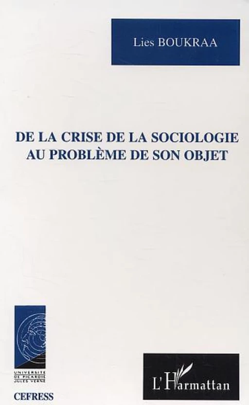 De la crise de la sociologie au problème de son objet - Lies Boukraa - Editions L'Harmattan