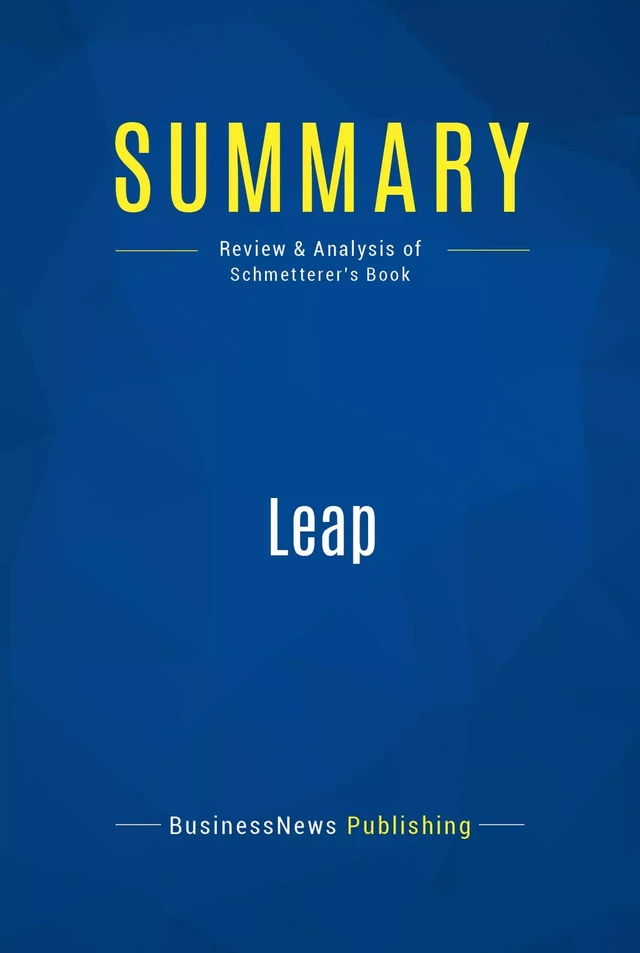 Summary: Leap - BusinessNews Publishing - Must Read Summaries