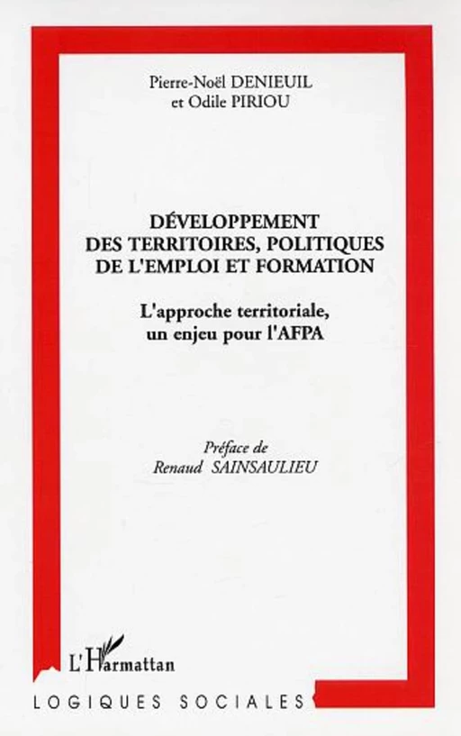 Développement des territoires, politiques de l'emploi et formation - Odile Piriou, Pierre-Noël Denieuil - Editions L'Harmattan