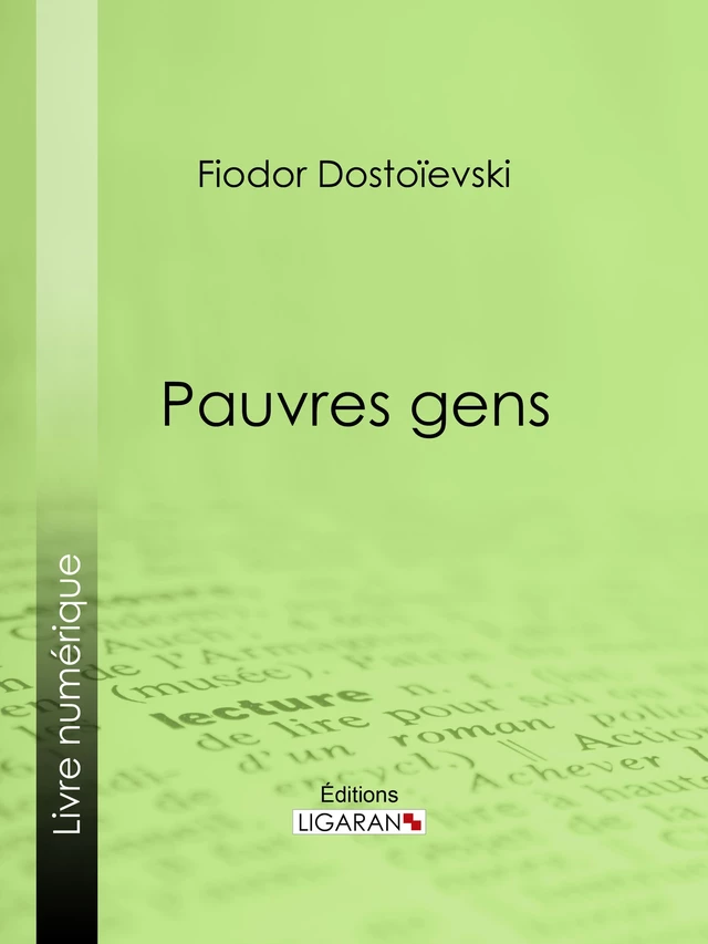 Pauvres gens - Fiódor Dostoiévski,  Ligaran - Ligaran