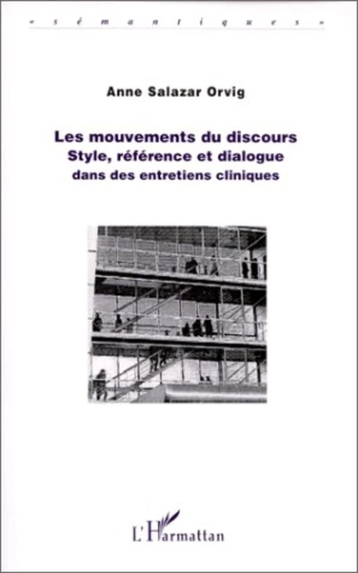 LES MOUVEMENTS DU DISCOURS - Anne Salazar-Orvig - Editions L'Harmattan