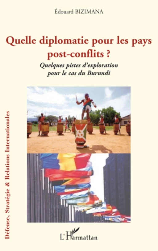 Quelle diplomatie pour les pays post-conflits ? - Edouard Bizimana - Editions L'Harmattan