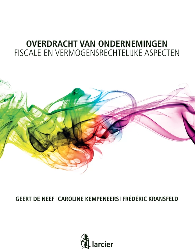 Overdracht van ondernemingen - Geert De Neef, Caroline Kempeneers, Frédéric Kransfeld - Uitgeverij Larcier