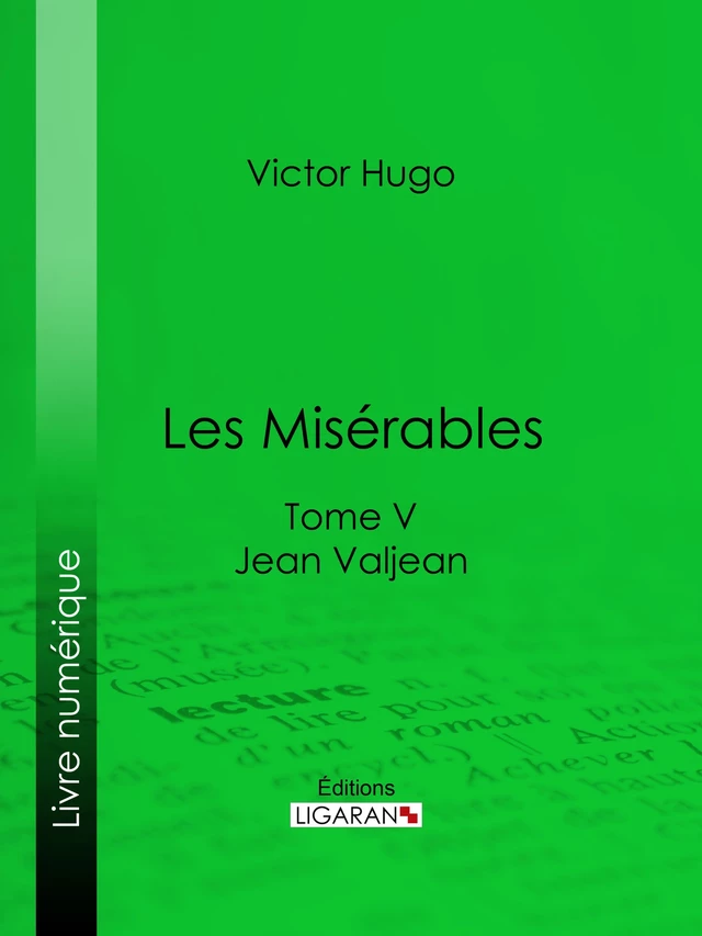 Les Misérables - Victor Hugo,  Ligaran - Ligaran