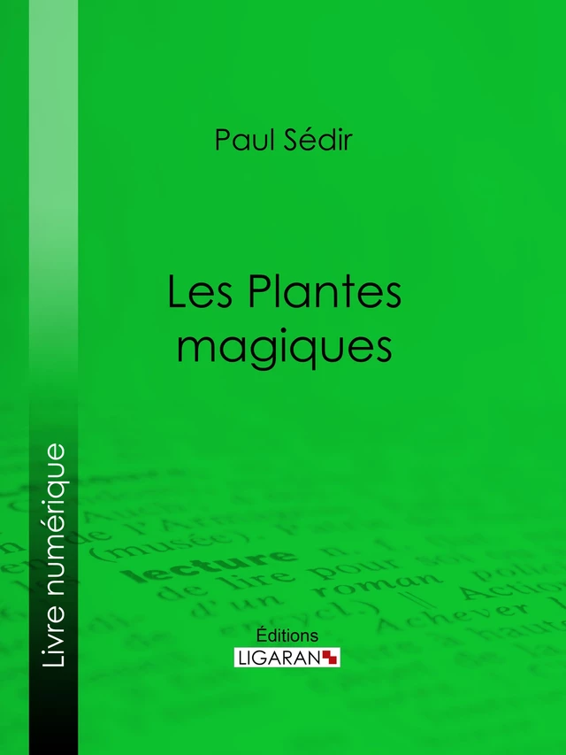 Les Plantes magiques - Paul Sédir,  Ligaran - Ligaran