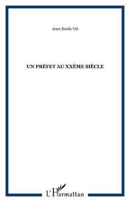 UN PRÉFET AU XXème SIÈCLE