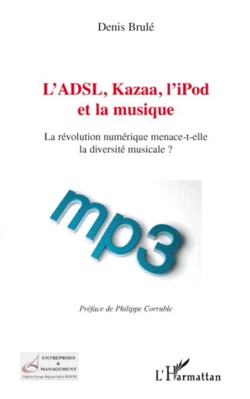 L'ADSL, Kazaa, l'iPod et la musique - Denis Brulé - Editions L'Harmattan