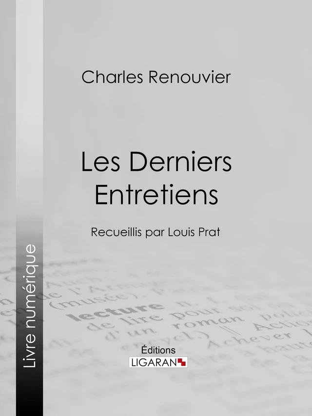 Les Derniers Entretiens - Charles Renouvier,  Ligaran - Ligaran