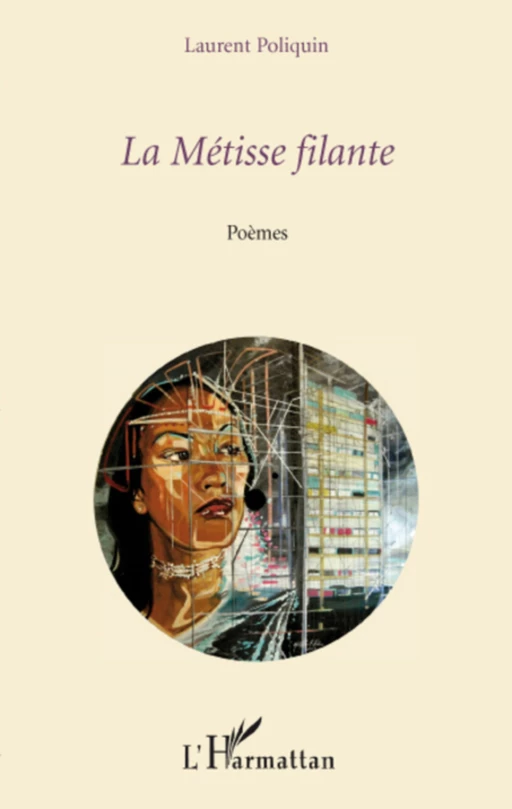 La Métisse filante - Laurent Poliquin - Editions L'Harmattan