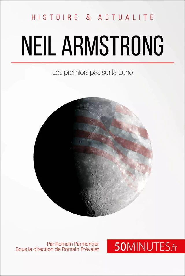 Neil Armstrong - Romain Parmentier,  50MINUTES - 50Minutes.fr