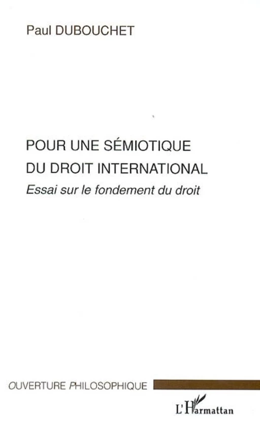 Pour une sémiotique du droit international - Paul Dubouchet - Editions L'Harmattan