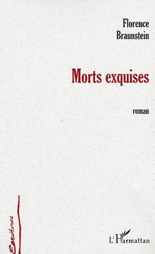 Morts exquises - Florence Braunstein - Editions L'Harmattan